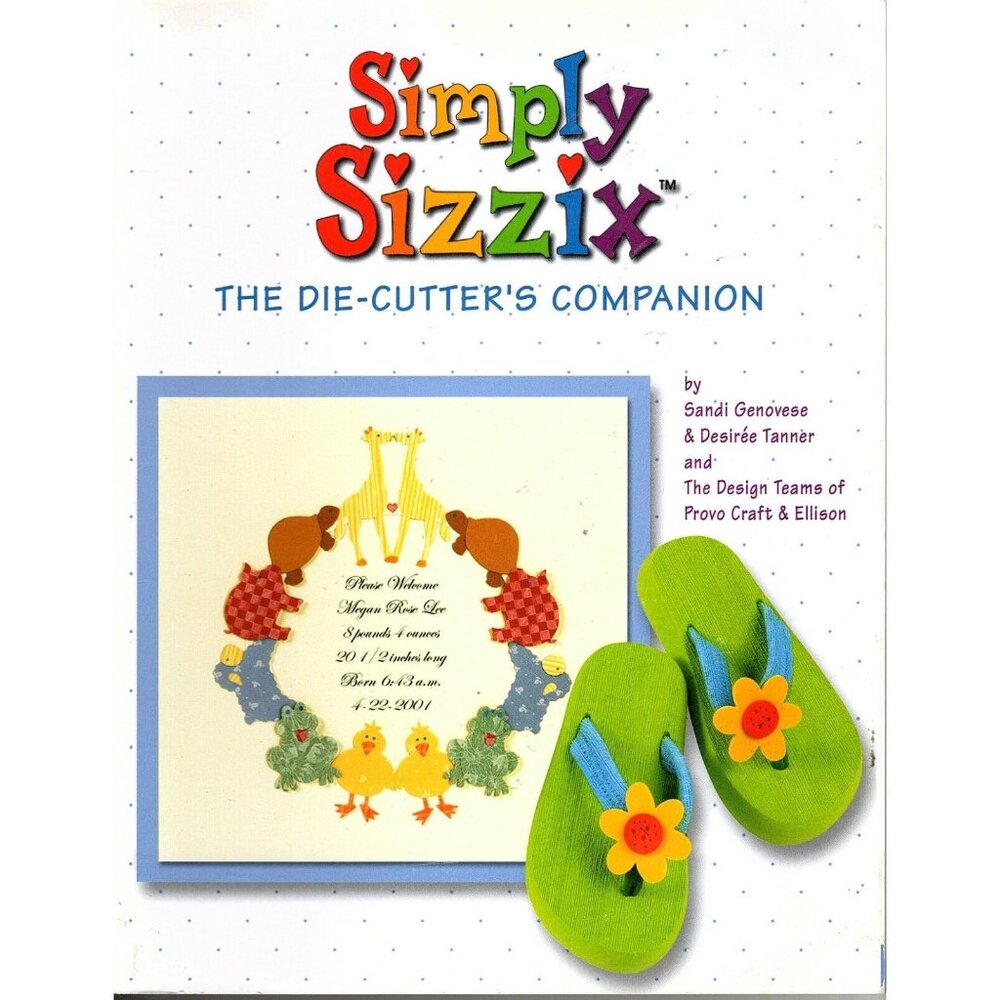 ProvoCraft Simply Sizzix The Die Cutters Companion Paperback 2002